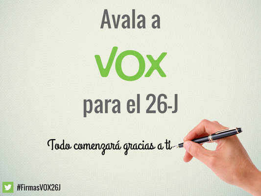 un cartel de propaganda de la formación para el 26J y recogida de firmas para la presentación de candidatos de VOX. Lasvocesdelpueblo.