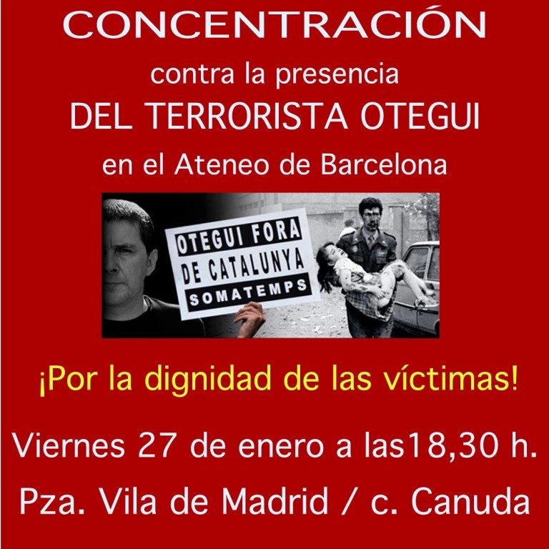 Cartel de las víctimas de ETA y otras organizaciones terroristas contra la visita de Arnaldo Otegi, el ex líder de ETa a Barcelona, del viernes 27 de enero de 2017. Lasvocesdelpueblo