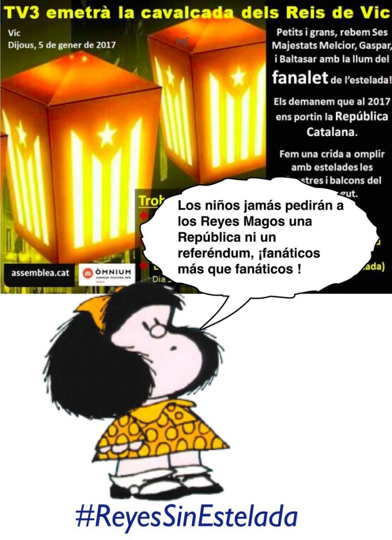 «Los niños jamás pedirán a los Reyes Magos una República ni un Referéndum. ¡fanáticos!»