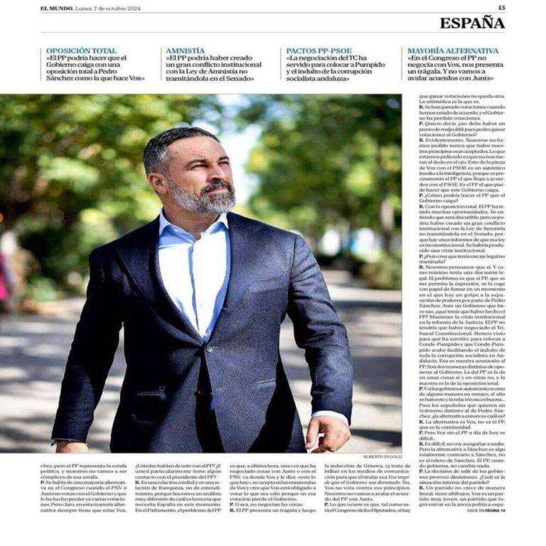 FOTOGRAFÍA. MADRID (REINO DE ESPAÑA), 07 DE OCTUBRE DE 2024. Madrid (Reino de España), lunes 7 de octubre de 2024 (Lasvocesdelpueblo).- El presidente de VOX y líder opositor español, Santiago Abascal Conde, ha valorado la actualidad política nacional del Reino de España, comunitaria (Unión Europea, UE), en el Oriente Medio y en el resto del planeta tierra en una entrevista que publica el diario español "El Mundo" este lunes, de la que Lasvocesdelpueblo recoge los principales titulares: Inmigración ilegal descontrolada invasora, Ley Mordaza/Ley de Seguridad Ciudadana, los Presupuestos de gobiernos autonómicos en minorías de la derechista cobarde estafadora socialismo azul Partido popular (PP), Isabel Ayuso se disfraza de VOX pero forma parte de la estafa de calle Génova 12 de Madrid, los casos de corrupción y estafa con criptomonedas del líder de Se Acabó La Fiesta (SALF), Luís Pérez Fernández (Alvise Pérez), Israel tiene derecho y deber de defenderse de la agresión del 7 Octubre". Captura portada del diario El Mundo sobre entrevista del líder opositor español santiago Abascal Conde/Lasvocesdelpueblo (Ñ Pueblo) 